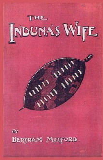 The Induna's Wife - Bertram Mitford, Gerald Cornelius Monsman