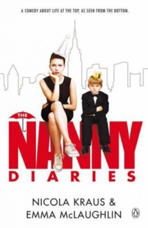 The Nanny Diaries - Emma McLaughlin, Nicola Kraus