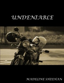 Undeniable - Madeline Sheehan