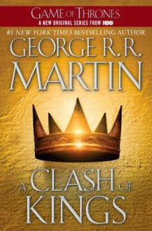 By George R.R. Martin: A Clash of Kings (A Song of Ice and Fire, Book 2) - -Bantam-