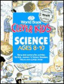 Science Ages 8-10 (Clever Kids) - World Book Inc.