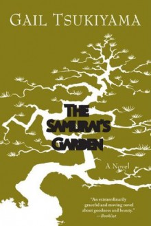 The Samurai's Garden: A Novel - Gail Tsukiyama