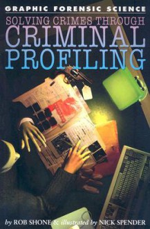 Solving Crimes Through Criminal Profiling - Rob Shone