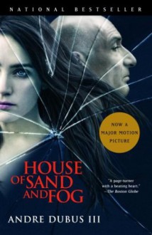 House of Sand and Fog - Andre Dubus III