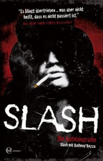 Slash: Die Autobiografie (German Edition) - Slash, Anthony Bozza