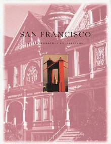 San Francisco: A Photographic Celebration - Running Press, Running Press