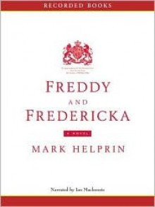 Freddy and Fredericka (MP3 Book) - Mark Helprin, Robert MacKenzie