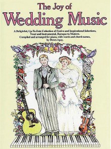 The Joy of Wedding Music: Piano Solo - Music Sales Corporation, Denes Agay