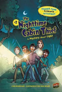 The Nighttime Cabin Thief: A Mystery about Light (Summer Camp Science Mysteries) - Lynda Beauregard, Der-shing Helmer