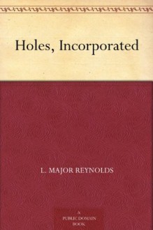 Holes, Incorporated - L. Major Reynolds, Hi Marx