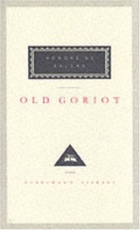 Old Goriot (Everyman's Library Classics, #37) - Honoré de Balzac, Daniel Adamson, Ellen Marriage