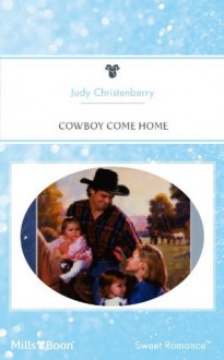 Mills & Boon : Cowboy Come Home (Four Brides for Four Brothers) - Judy Christenberry