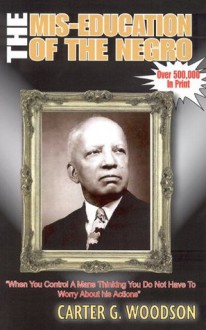 The Mis-education of the Negro - Carter G. Woodson