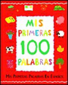 Mis Primeras 100 Palabras/ My First 100 Words - Paula Knight, Betty Root