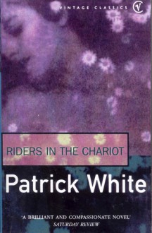 Riders In The Chariot - Patrick White