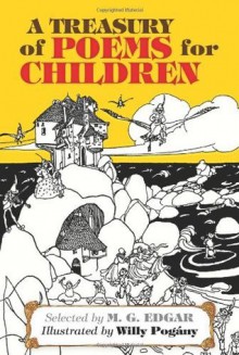 A Treasury of Poems for Children (Dover Children's Classics) - M.G. Edgar, Willy Pogány