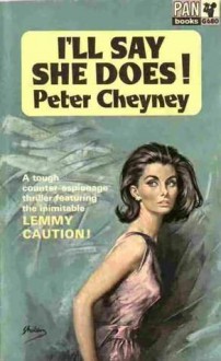 I'll Say She Does! - Peter Cheyney