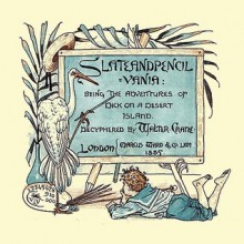 Slateandpencil=vania. Being the Adventures of Dick on a Desert Island - Walter Crane