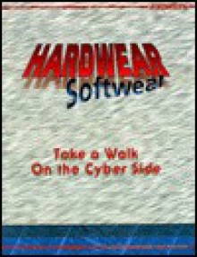 Hardwear/Softwear: Take a Walk on the Cyber Side - Elaine Hinman-Sweeney, Brian Sean Perry, Miranda Horner, Marshall Andrews III, Christina Wald, Shaun Horner, Randal W. Horobik, Mike Roberts, Stephen Smoogen, Ron Kulp, Tim Bobko, Marshall Andrews