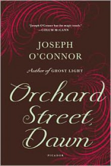 Orchard Street, Dawn - Joseph O'Connor