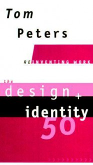 The Design + Identity50 (Reinventing Work) - Tom Peters