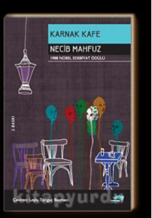 Karnak Kafe - Naguib Mahfouz, Necip Mahfuz, Leyla Tonguç Basmacı