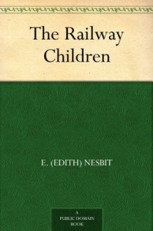 The Railway Children - E. Nesbit