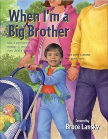 When I'm a Big Brother - Bruce Lansky