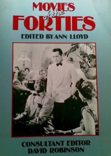 Movies of the Forties - Ann Lloyd, David Robinson