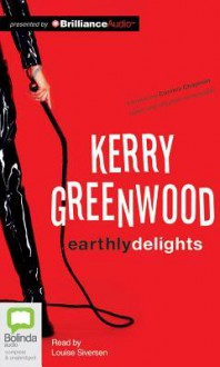 Earthly Delights - Kerry Greenwood