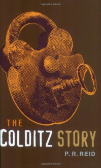 The Colditz Story (Cassell Military Paperbacks) - P. R. Reid