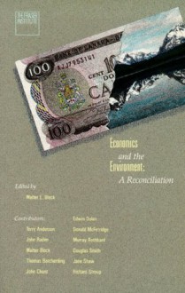 Economics And The Environment: A Reconciliation - Walter Block