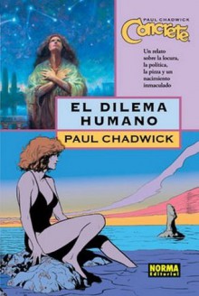 Concrete #7 El dilema humano - Paul Chadwick, Raúl Sastre