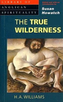 The True Wilderness - H.A. Williams