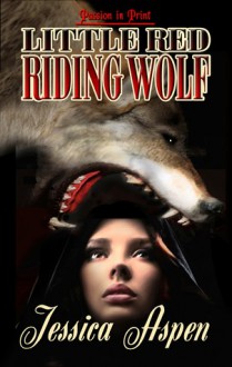 Little Red Riding Wolf - Jessica Aspen