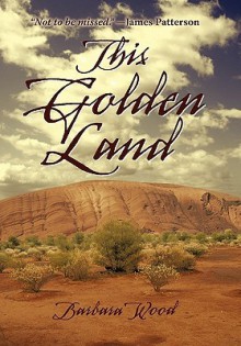 This Golden Land - Barbara Wood