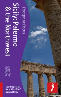 Footprint Focus: Sicily: Palermo & the Northwest - Mary-Ann Gallagher