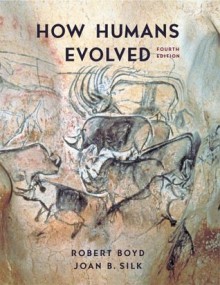 How Humans Evolved - Robert Boyd, Joan B. Silk