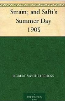 Smaïn; and Safti's Summer Day - Robert Smythe Hichens