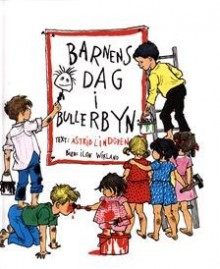 Barnens dag i Bullerbyn - Astrid Lindgren, Ilon Wikland