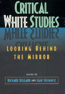 Critical White Studies - Richard Delgado