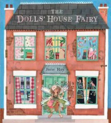 The Dolls' House Fairy. Jane Ray - Ray