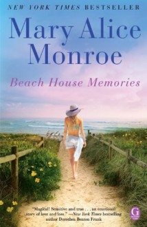 Beach House Memories - Mary Alice Monroe