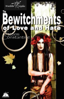 The Bewitchments of Love and Hate - Storm Constantine