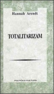 Totalitarizam - Hannah Arendt