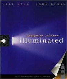 Computer Science Illuminated - Nell B. Dale