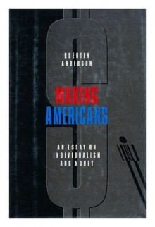 Making Americans - Quentin Anderson