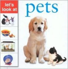 Let's Look at: Pets (Let's Look At...(Lorenz Hardcover)) - Lorenz Books, Nicola Tuxworth