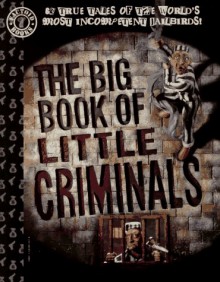 The Big Book of Little Criminals - George Hagenauer