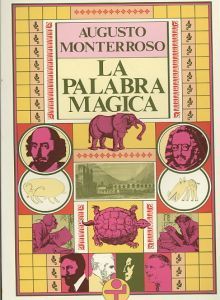 La palabra mágica - Augusto Monterroso